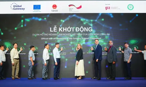 Khởi động Dự án "Hỗ trợ ngành Lâm nghiệp Việt Nam của Liên minh châu Âu”